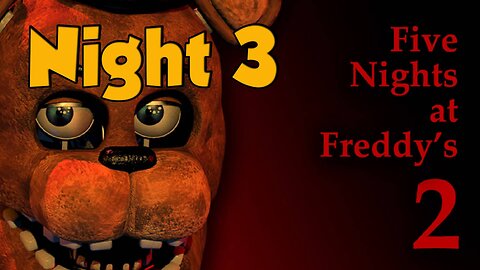 Five Nights at Freddy's 2{Ep.3]-Night 3-i hate balloons[w/Tailsly]