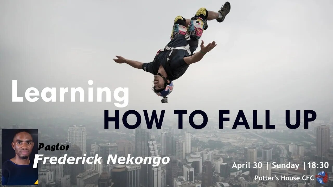 SUNDAY SERVICE PM| Pst Frederick Nekongo |LEARNING HOW TO FALL UP |18:30 | 30 Apr 23