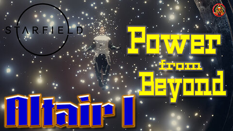 Starfield - The Mysterious Force: Power from Beyond Altair I