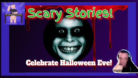 A Halloween Eve Special with SCARY STORIES