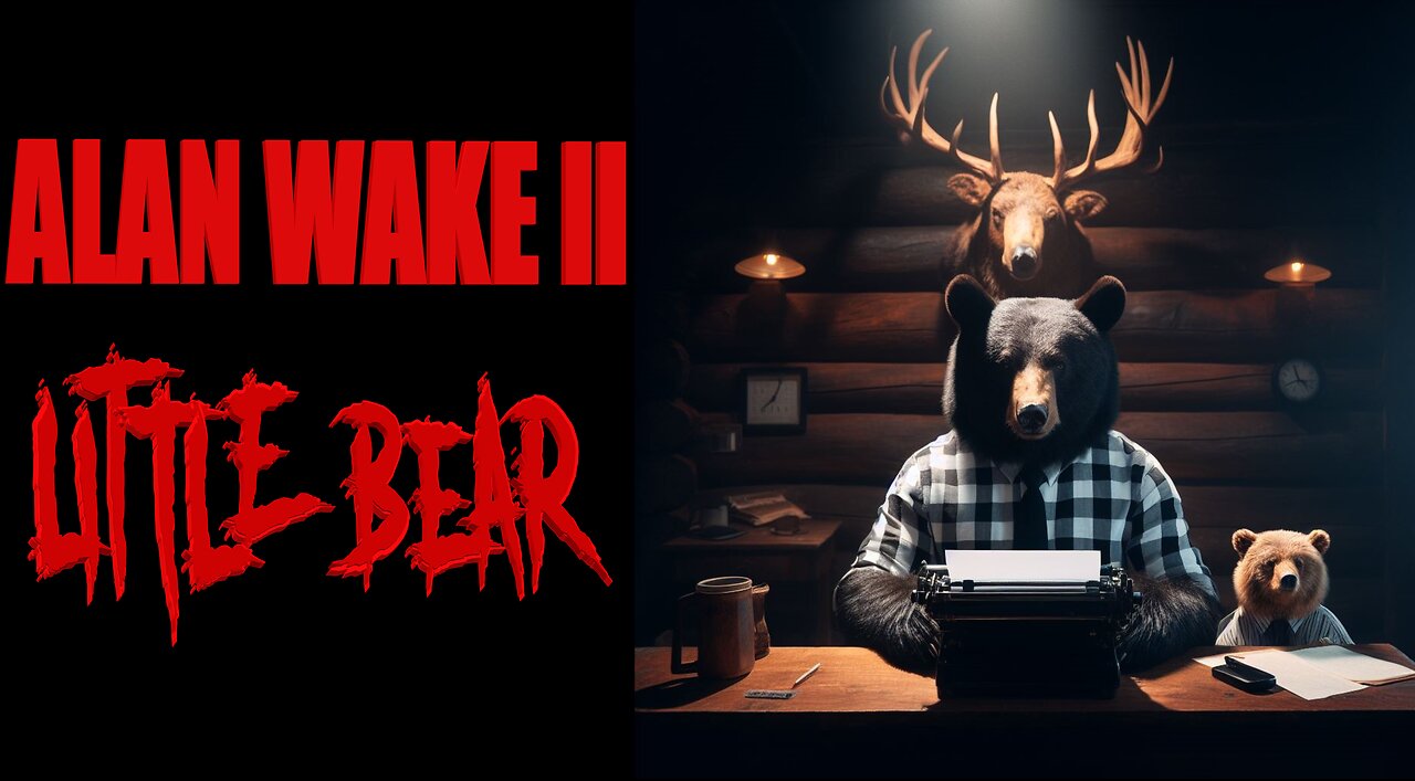 ALAN WAKE II with littleBEAR Pt.3