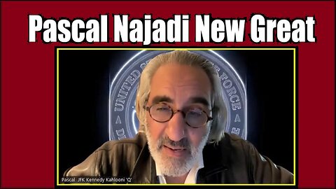 Pascal Najadi New Great Intel - Update JFK! "Our Children Of God Are Untouchable"