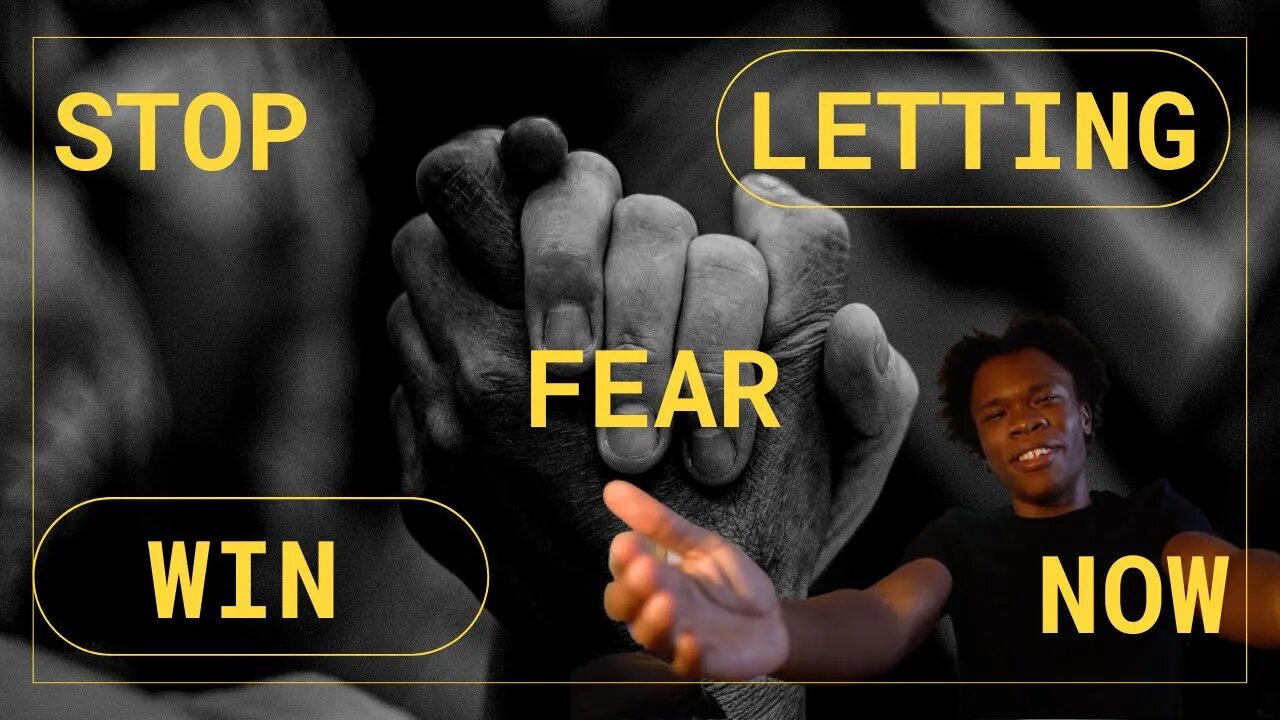 Stop Letting Fear Win...Before It's Too Late