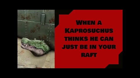 ARK: When a Kaprosuchus thinks he can just be in your raft
