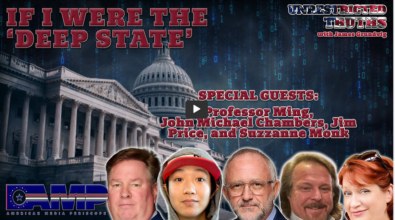 If I Were The 'Deep State' Unrestricted Truths Ep. 397