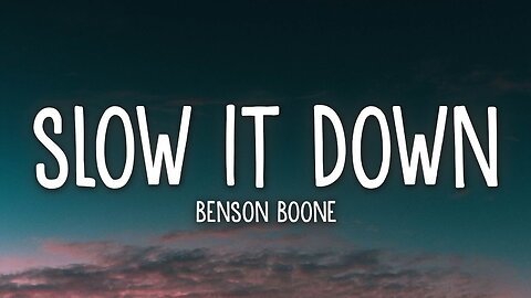 Benson Boone - Slow It Down (Lyrics)