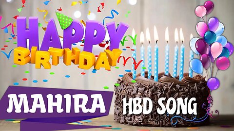 MAHIRA Happy Birthday Song – Happy Birthday MAHIRA - Happy Birthday Song - MAHIRA birthday song