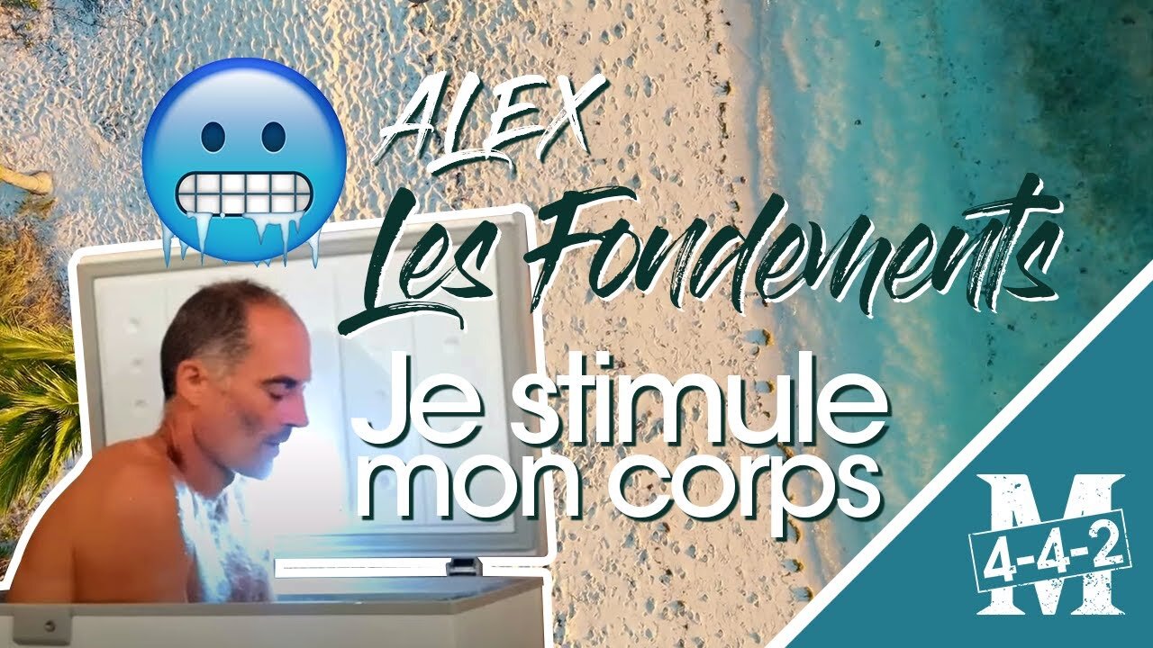 Alex | Les fondements : Je stimule mon corps