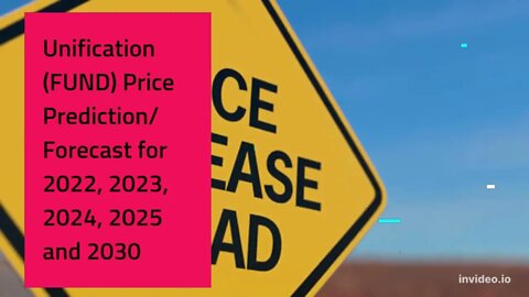 Unification Price Prediction 2022, 2025, 2030 FUND Price Forecast Cryptocurrency Price Prediction