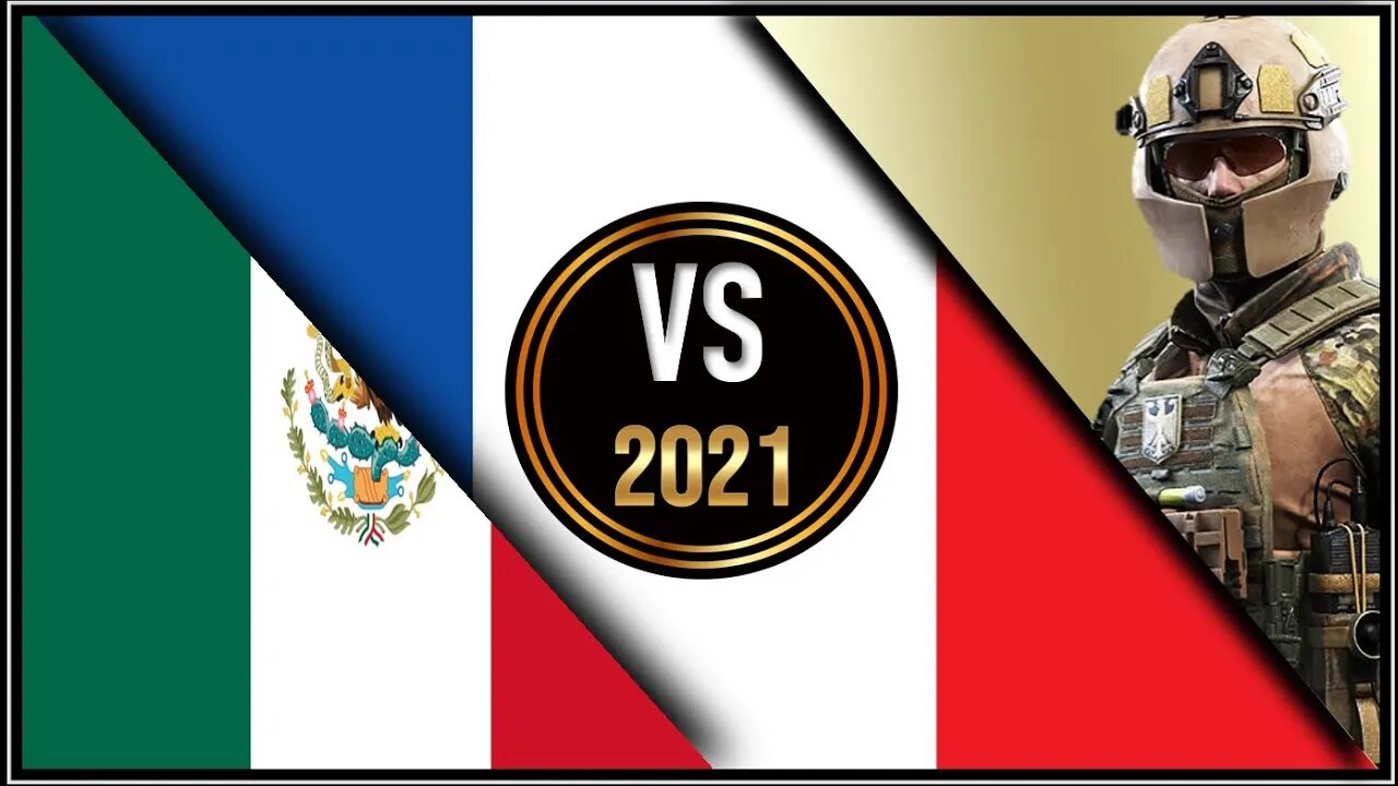 Mexico VS France 🇲🇽 Military Power Comparison 2021 🇫🇷,✈ Army 2021