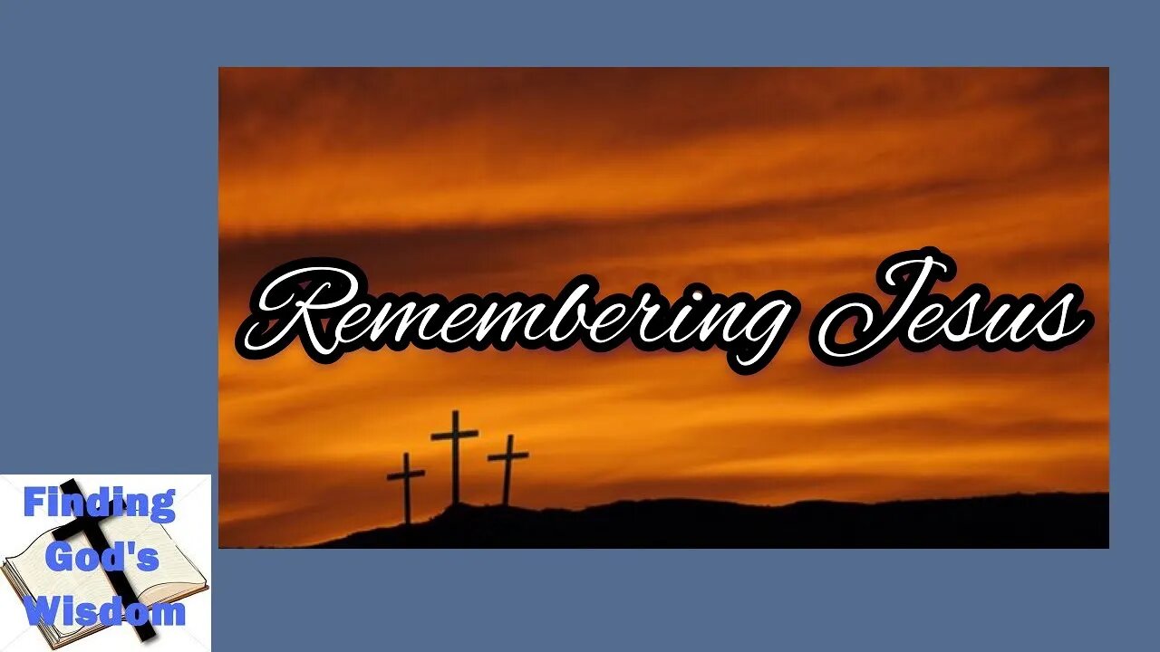 Remembering Jesus