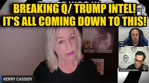 Kerry Cassidy HUGE 11/22/2024: Breaking Q/ Trump Intel! It's All Coming Down to This!