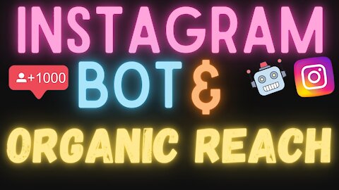 Instagram Bots & Instagram Organic Reach