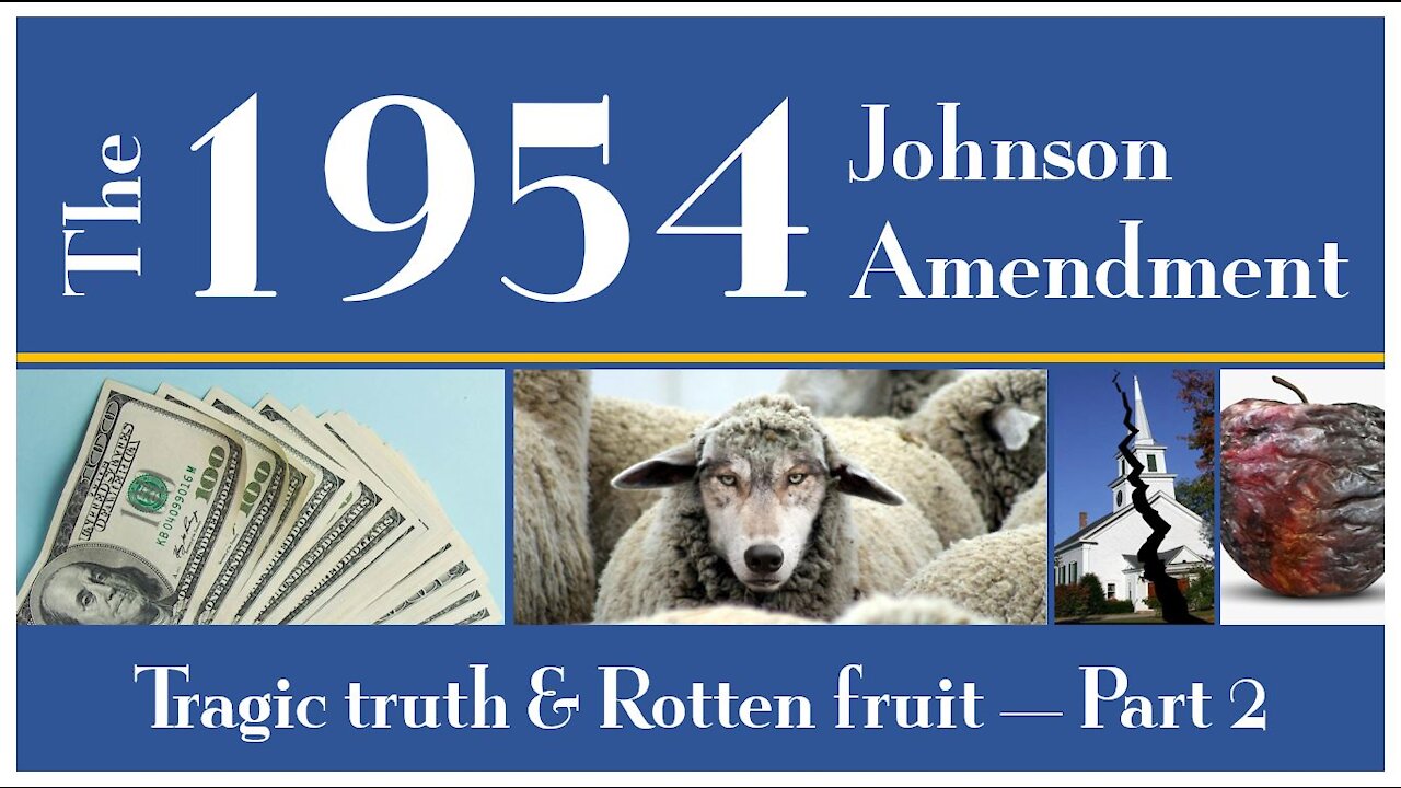 The 1954 Johnson Amendment | Tragic Truth & Rotten Fruit - Part 2