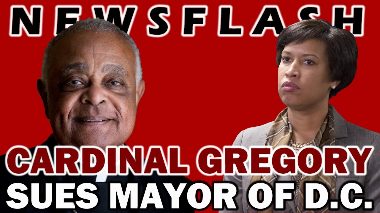 BLACK CARDINALS MATTER: Wilton Gregory SUES Mayor of Washington D.C.! | NEWSFLASH