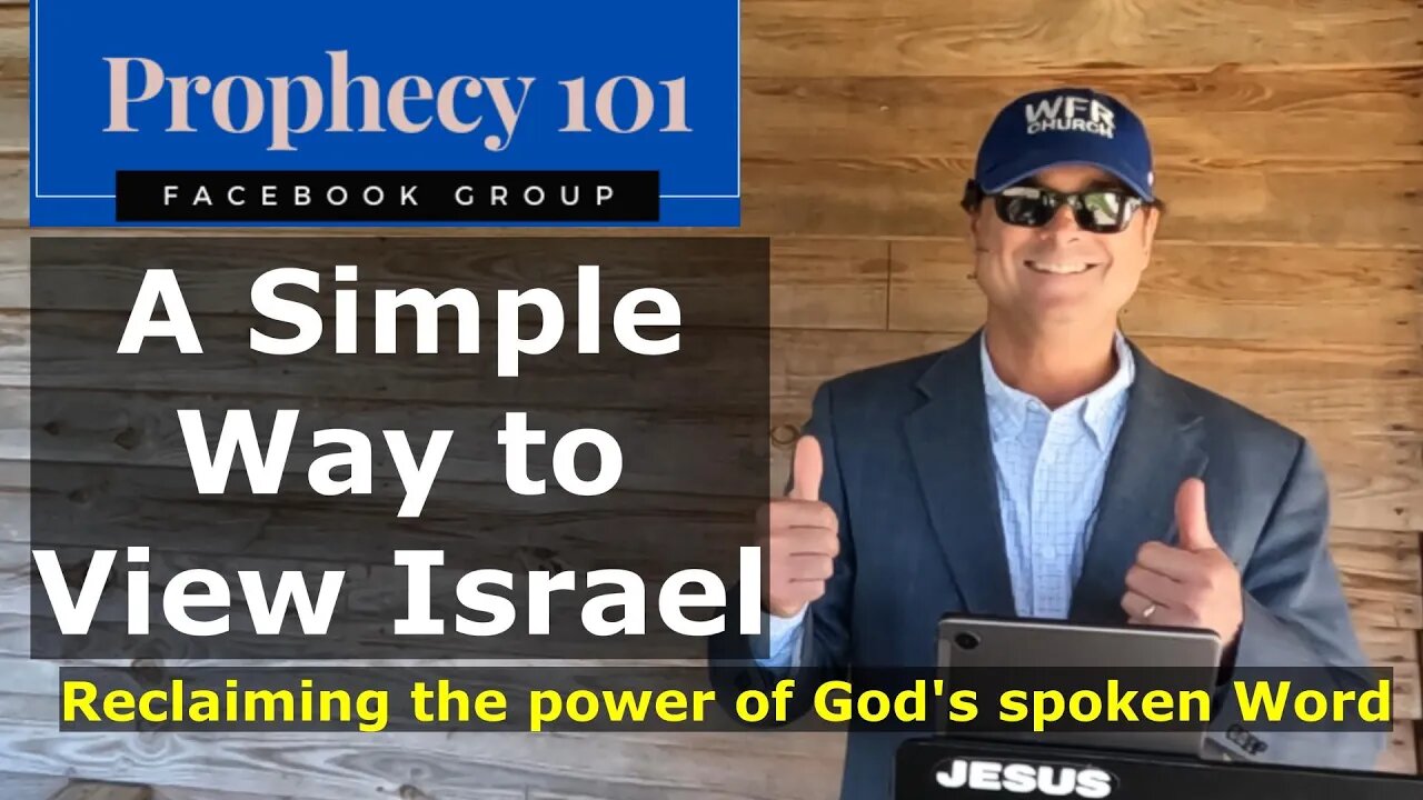 Prophecy 101- A Simple Way to View Israel