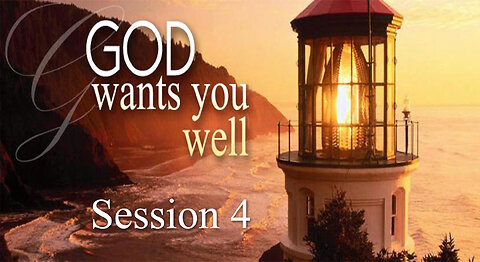 God Wants You Well (Session 4) - Dr. Larry Ollison