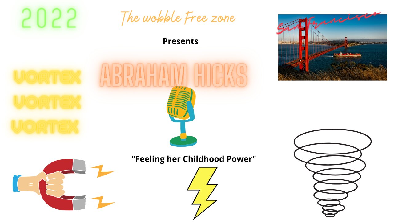 Abraham Hicks, Esther Hicks " Feeling her childhood Power" San Francisco