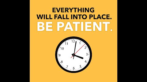 Be Patient, Everything Will... [GMG Originals]