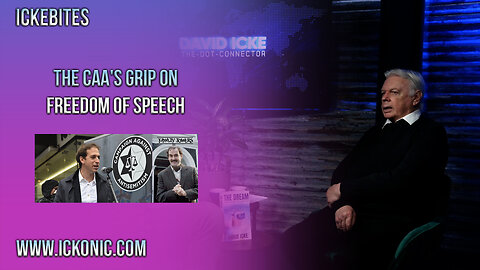 The CAA's Grip On Freedom Of Speech - David Icke