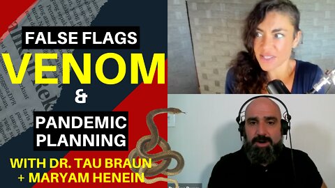 When Things Are NOT What They Seem (PLANdemic, Snake Venom, + More) | Dr. Tau Braun + Maryam Henein