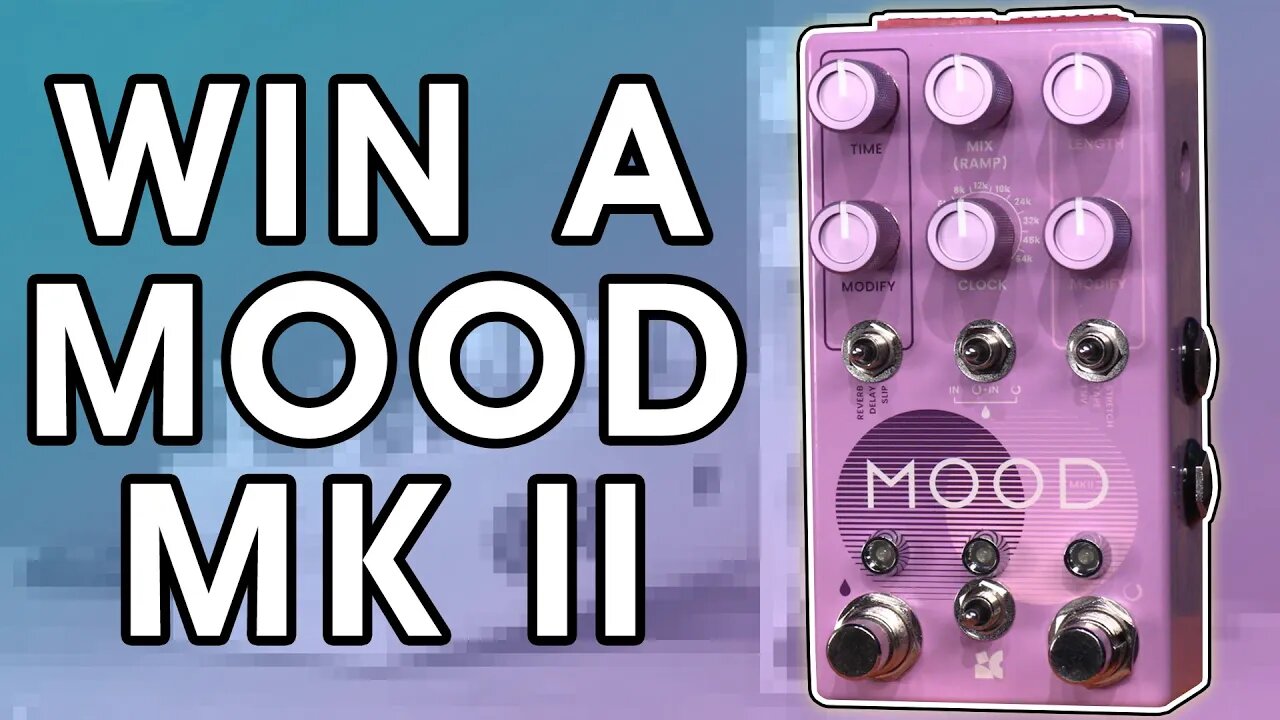 I'm Giving Away A Chase Bliss MOOD mkII!