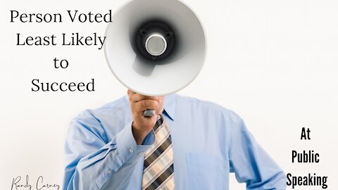 The Person Voted Least Likely to Succeed at Public Speaking