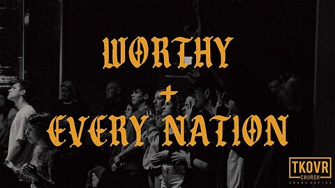 TAKEOVER WORSHIP - WORTHY + EVERY NATION - SPONTANEOUS