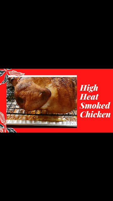 High Heat Smoked Chicken.