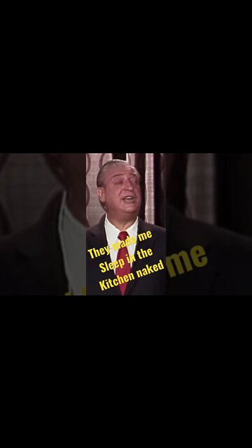 Rodney Dangerfield- They made me sleep in the kitchen naked