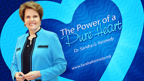 The Power Of A Pure Heart | Dr. Sandra G. Kennedy