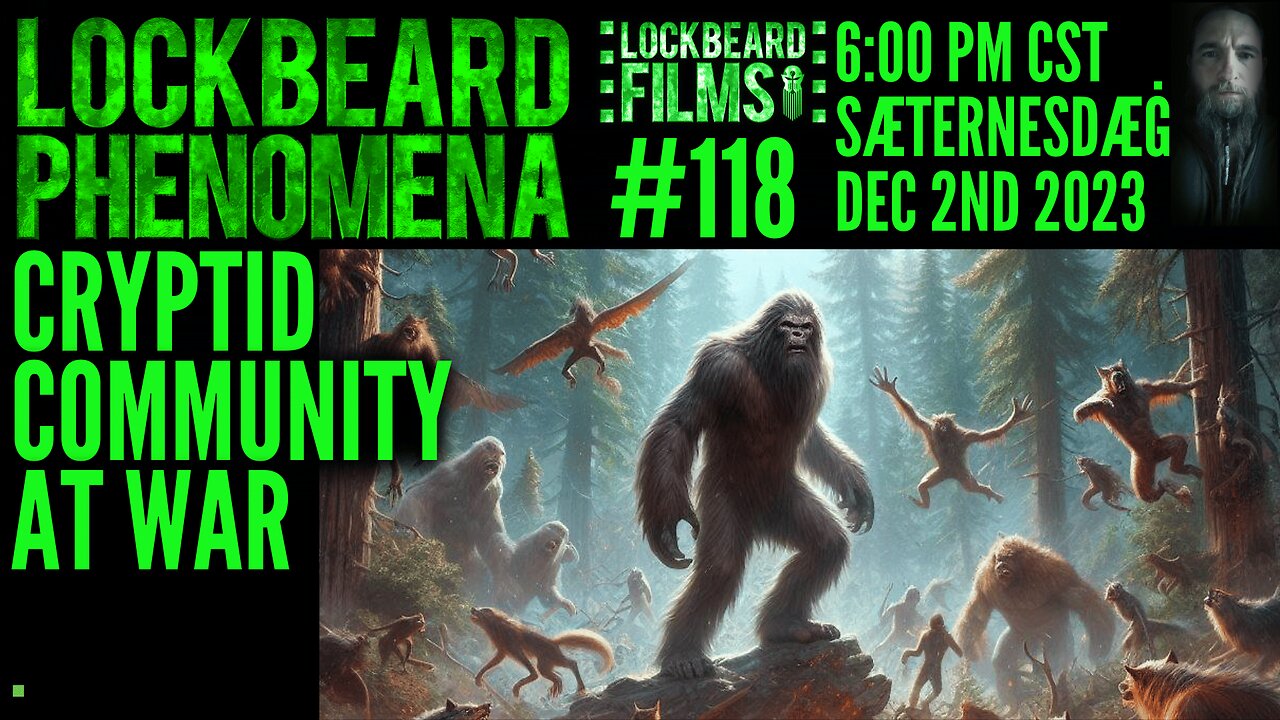 LOCKBEARD PHENOMENA #118. Cryptid Community At War