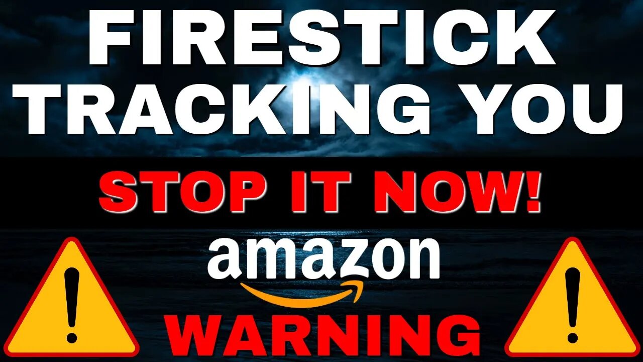 WARNING - AMAZON FIRSTICKS ARE TRACKING YOU! STOP IT NOW!!