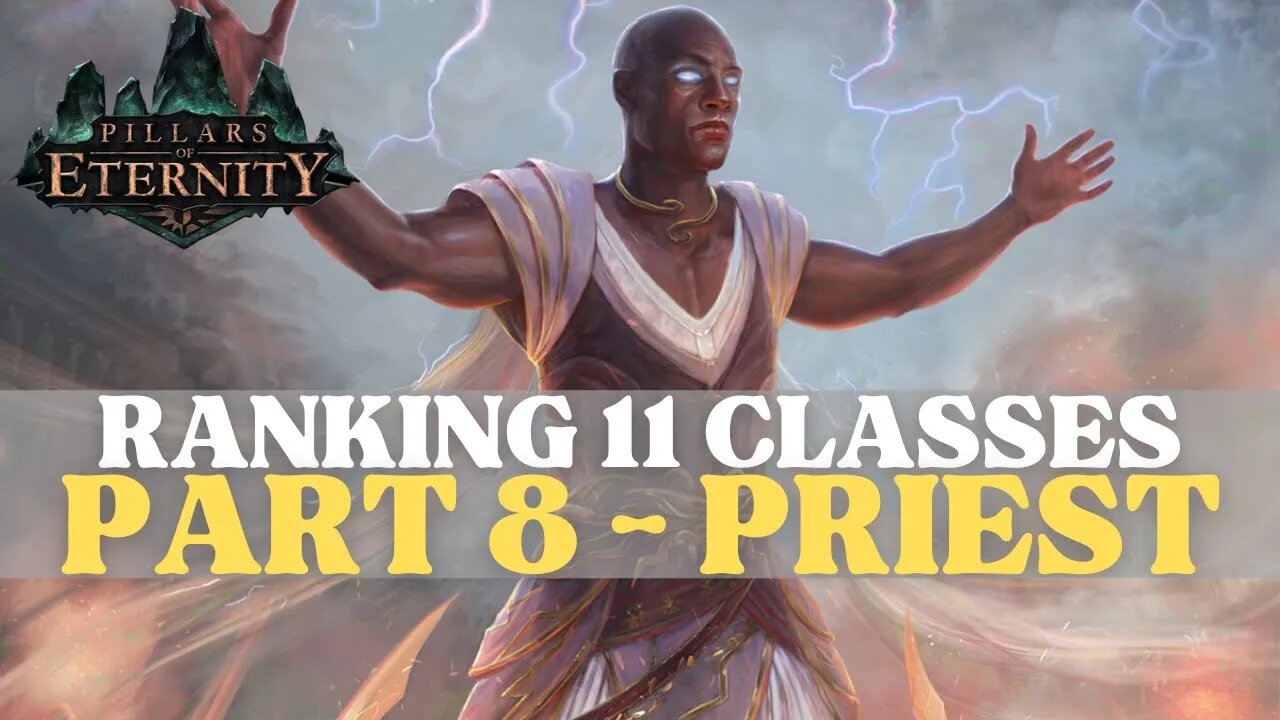 Pillars of Eternity - Ranking 11 Classes Part 8: Priest