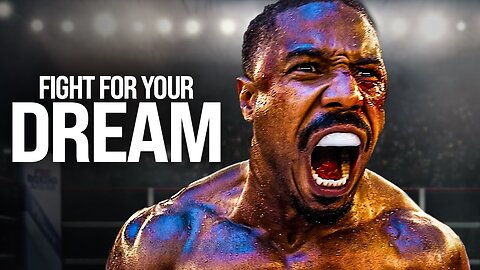 FIGHT FOR YOUR DREAM - Powerful Motivational Speech