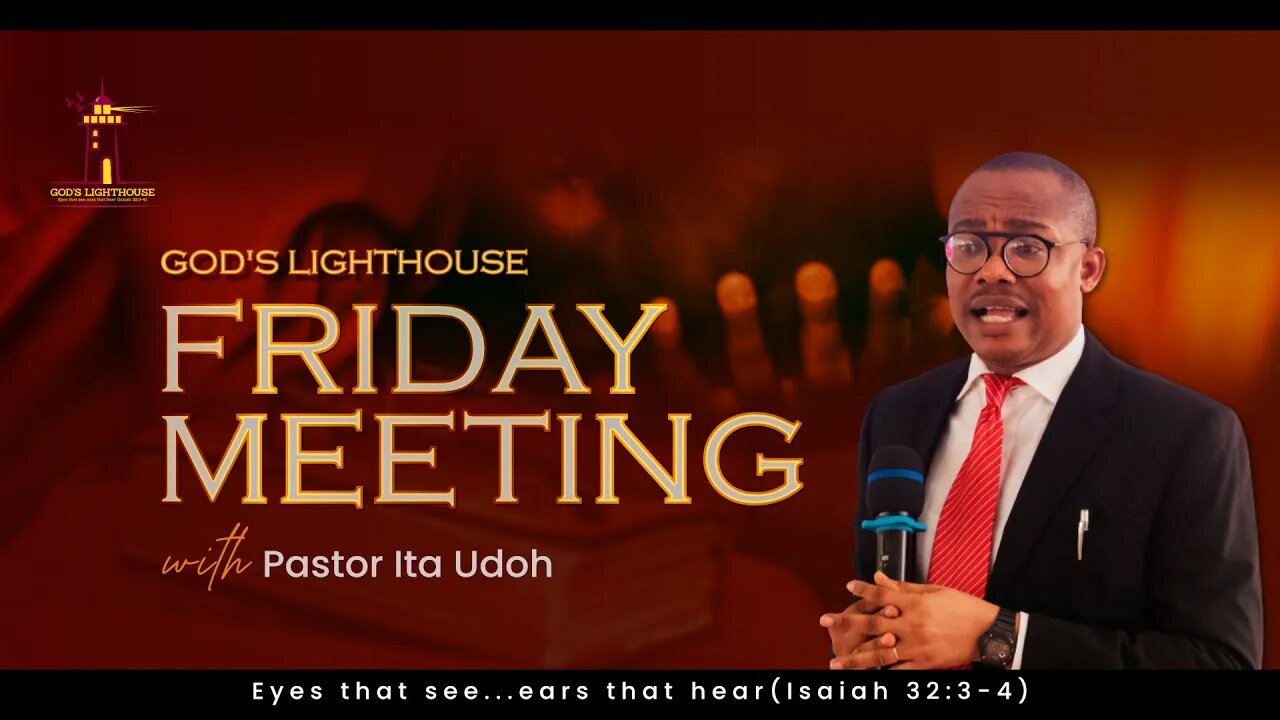 Fri. November 24, 2023 || Prayer Meeting || Ita Udoh || God's Lighthouse