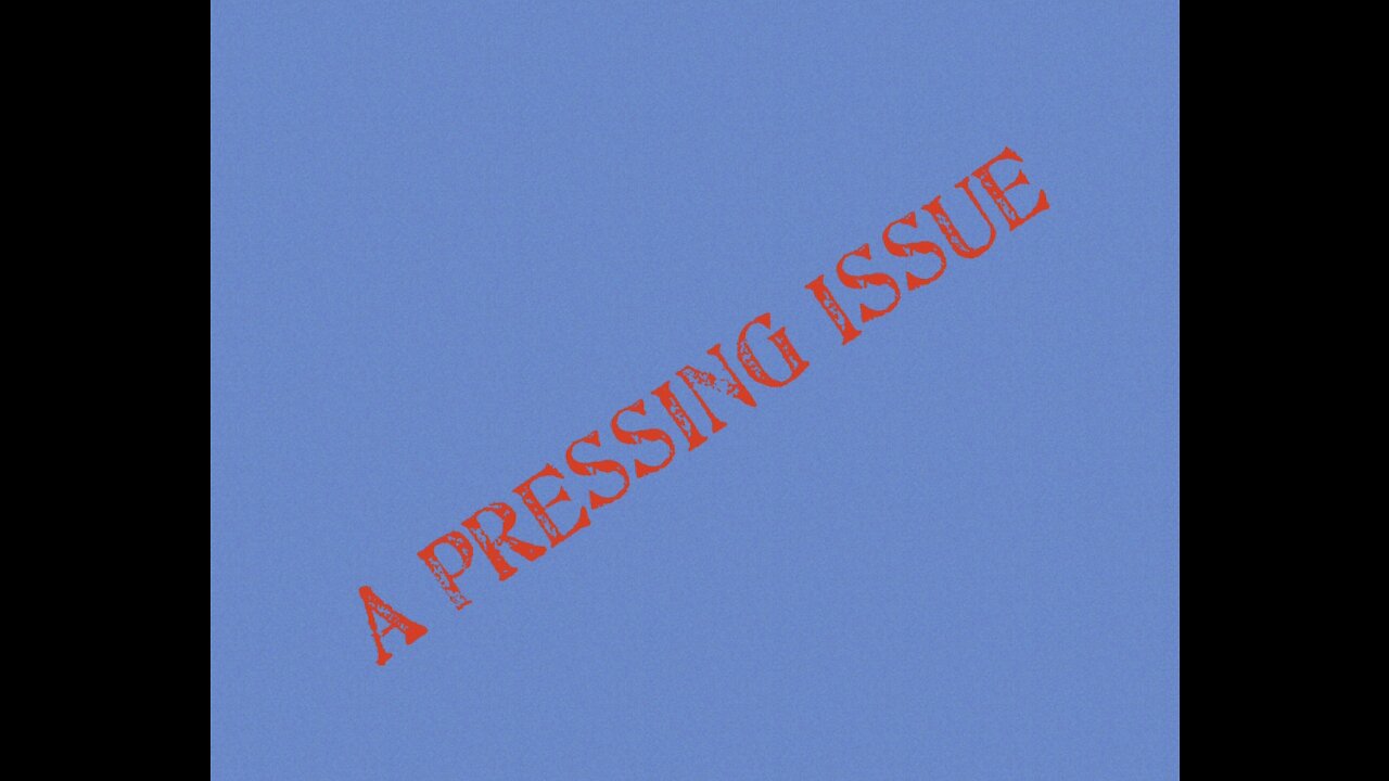 A Pressing Issue