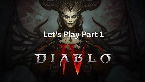 Diablo 4 Let's Play Part 1