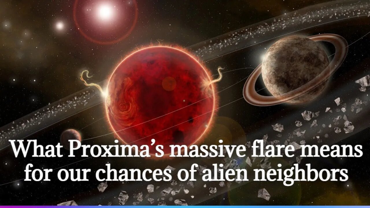 What Proxima’s massive flare means for our chances of alien neighbors | Proxima B Could Aliens Live