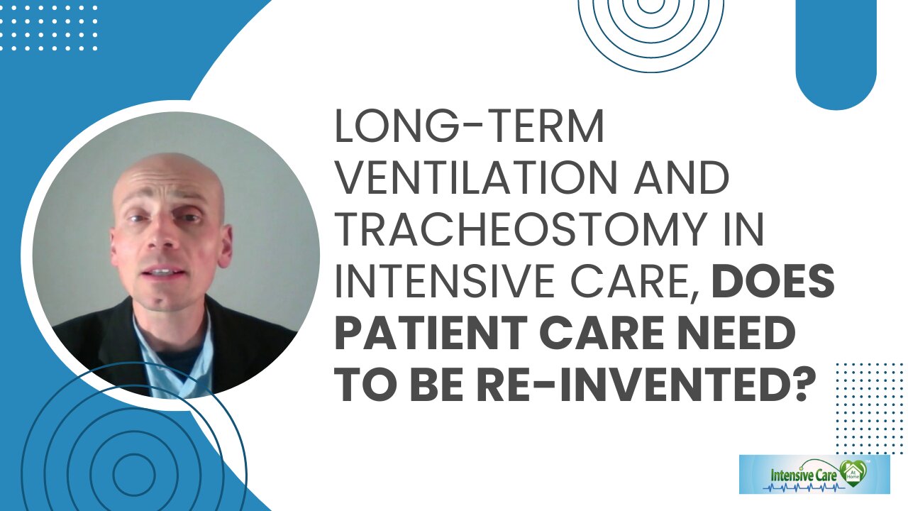 Long-Term Ventilation and Tracheostomy in Intensive Care, Does Patient Care Need to be Re-invented?