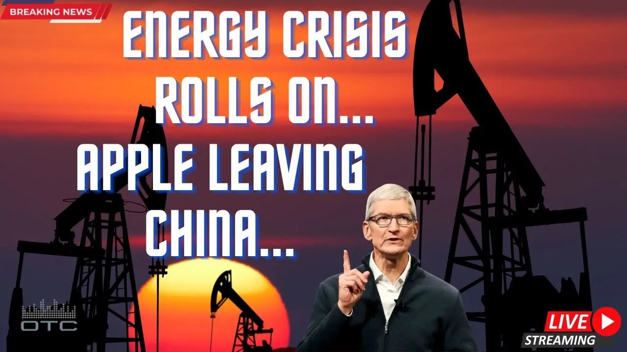 ENERGY CRISIS ROLLS ON, APPLE LEAVING CHINA, FED RATES AND GAMESTOP EARNINGS PREVIEW