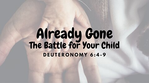 Already Gone - The Battle for Your Child