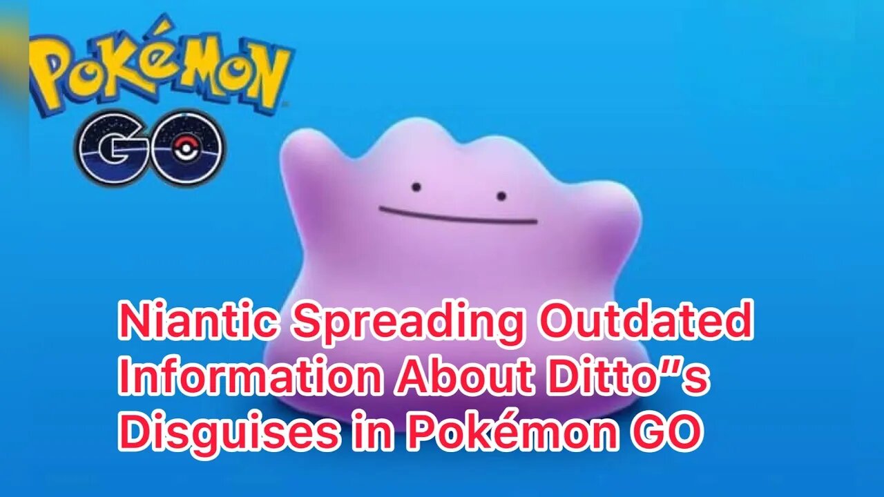 Niantic Spreading Outdated Information About Ditto”s Disguises in Pokémon GO