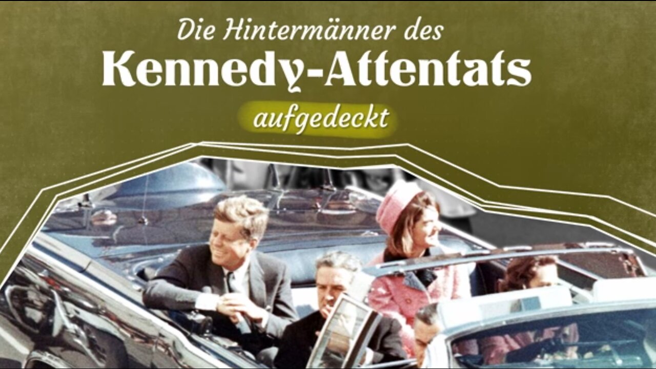 DIE HINTERMÄNNER DES KENNEDY-ATTENTATS AUFGEDECKT!