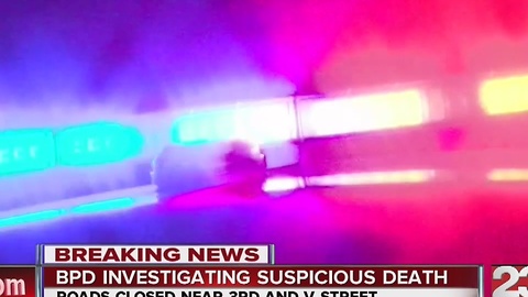 BPD investigating suspicious death in Central Bakersfield