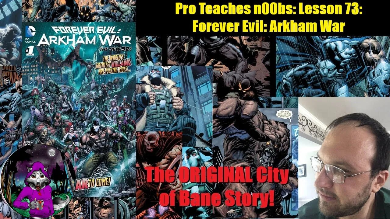 Pro Teaches n00bs: Lesson 73: Forever Evil: Arkham War