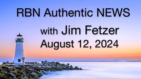 RBN Authentic News (12 August 2024)