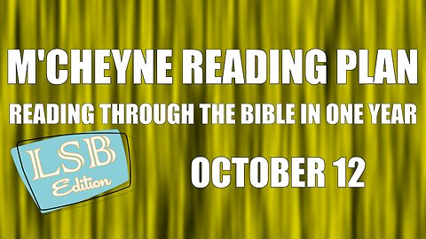 Day 285 - October 12 - Bible in a Year - LSB Edition