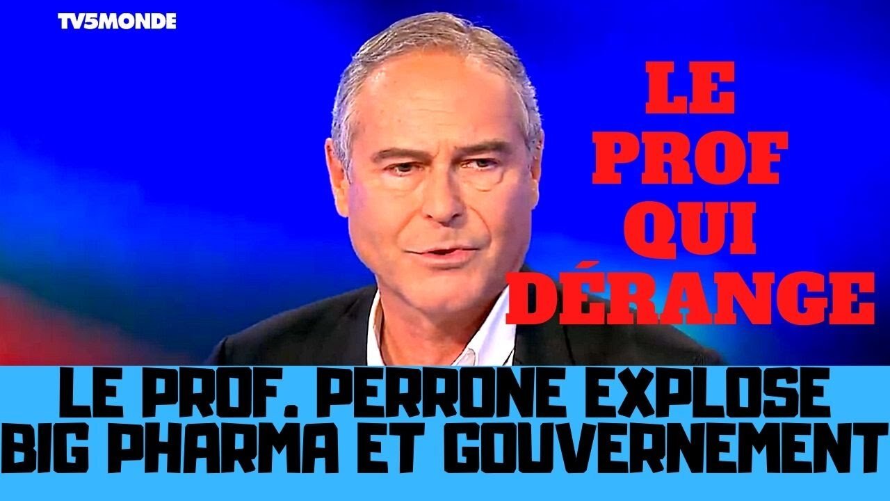 Le Pr Perrone explose tout chez big pharma et le gouvernement