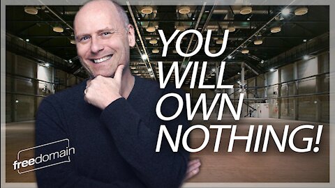 YOU WILL OWN NOTHING!